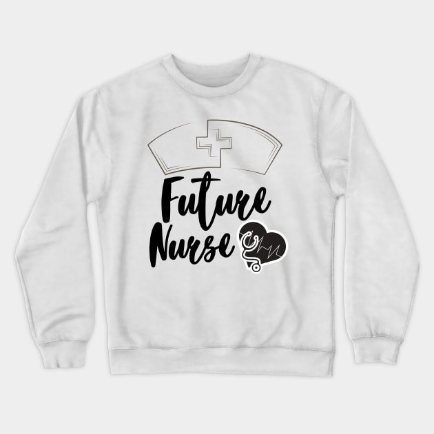 Future Nurse black text design with nurse hat, heart and stethoscope. Crewneck Sweatshirt by BlueLightDesign